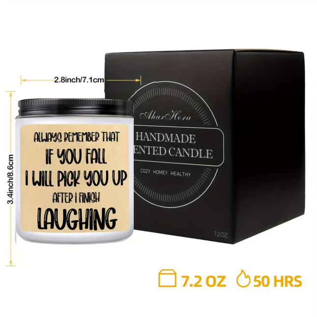 "If You Fall, I’ll Pick You Up After I Finish Laughing" – Funny Scented Soy Candle