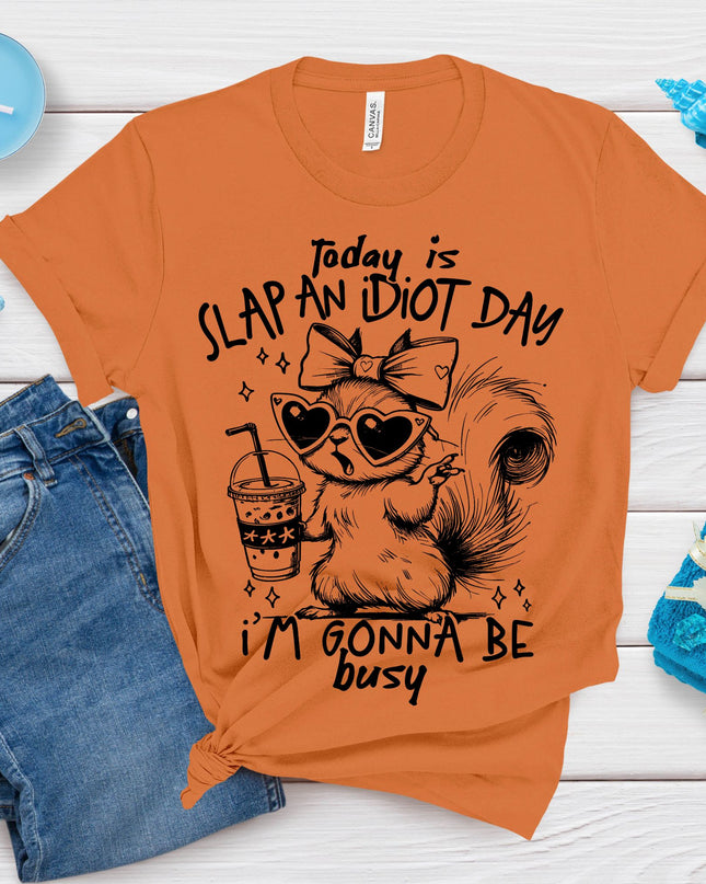 Slap an Idiot Day Tshirt image 1