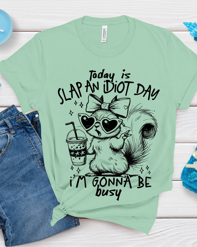 Slap an Idiot Day Tshirt image 0