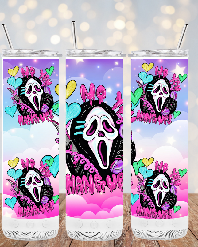 Ghostface You Hang Up Tumbler- Skinny or Speaker