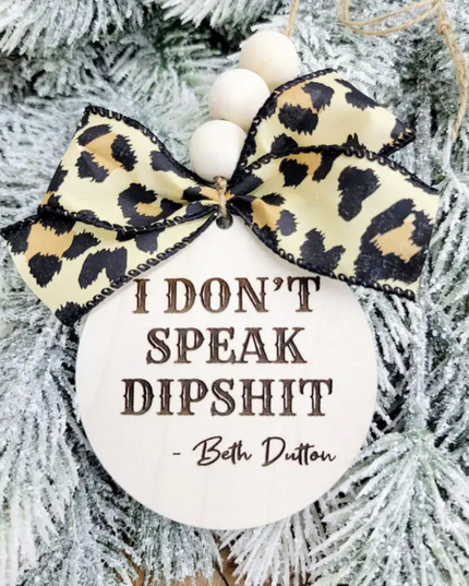 I Don't Speak Dipshit Beth Car Charm Ornament image 0