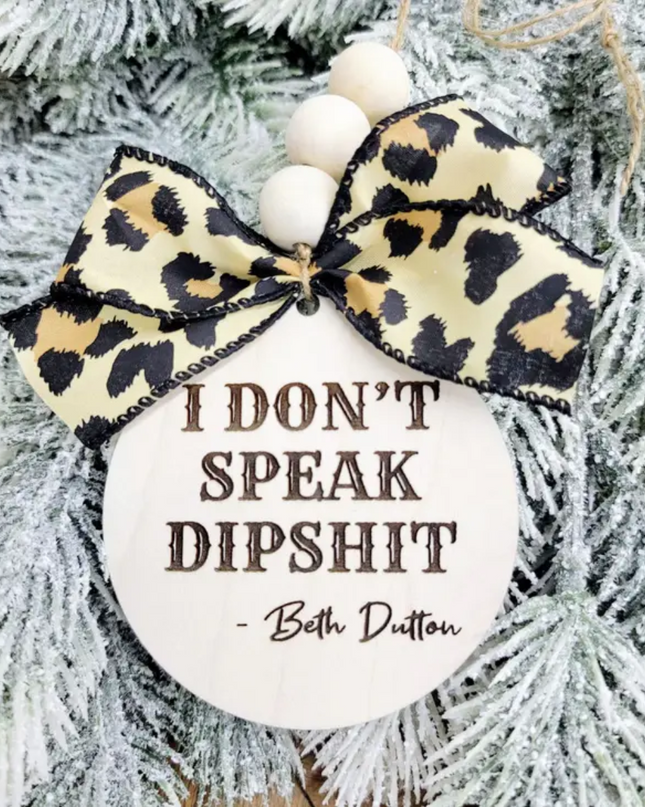 I Don't Speak Dipshit Beth Car Charm Ornament image 0